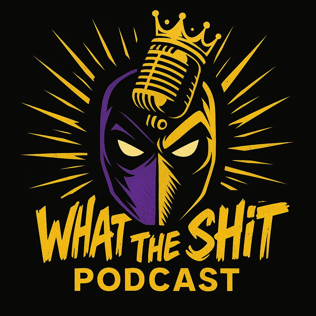 A stylized face with a crown, microphone, and rays, with bold text reading 'WHAT THE SHIT PODCAST'.