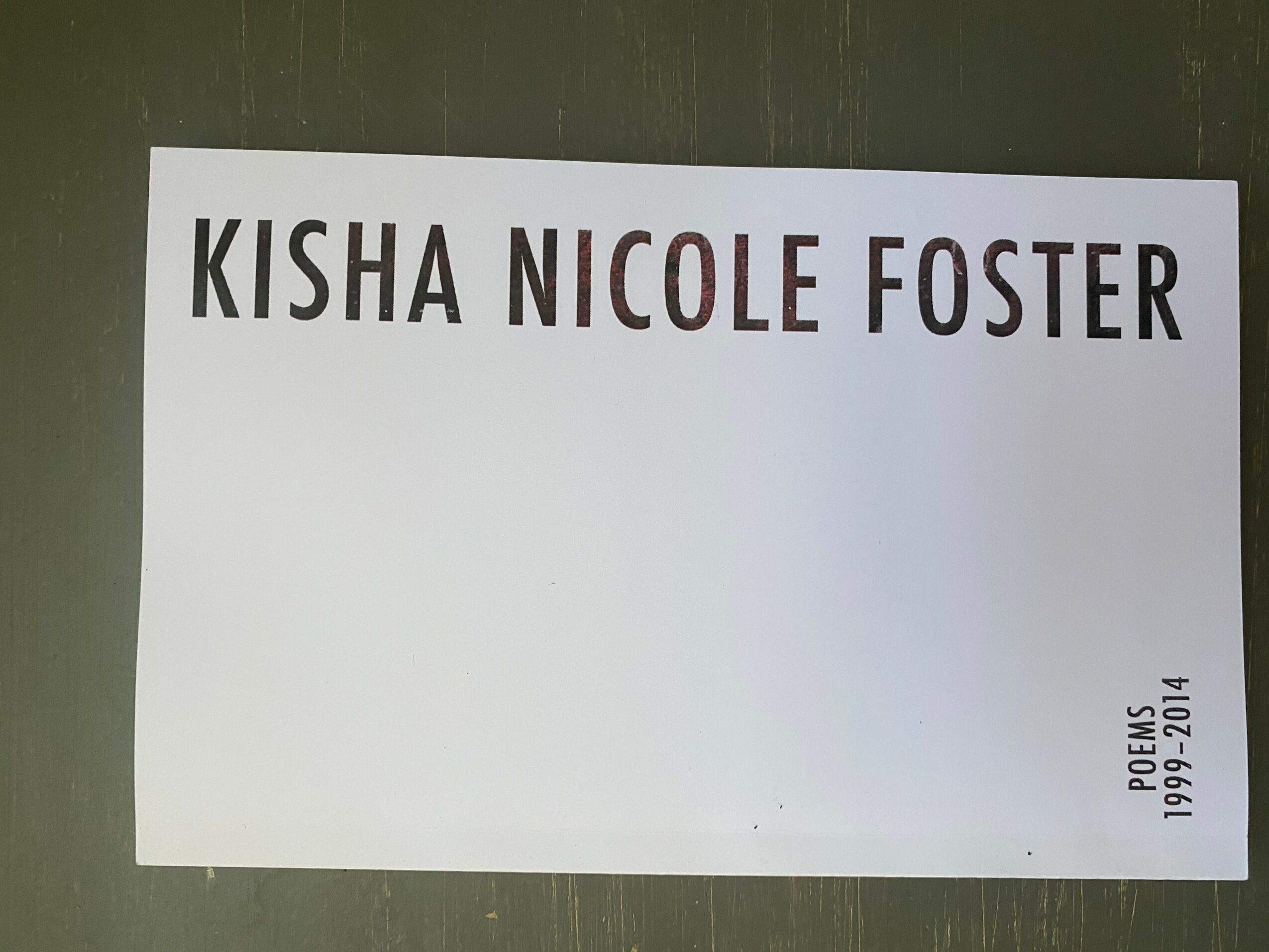 White poster with black text displaying the name Kisha Nicole Foster and additional information about poems from 1999-2014.